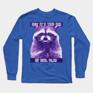 Raccoon Evil Plan Long Sleeve T-Shirt